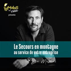 Affiche de Eric Mesnier : Le secours en montagne au service de votre entreprise