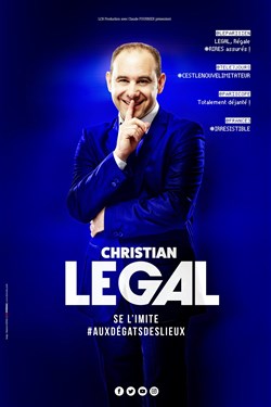 Affiche de Christian Legal se l'imite #auxdégâtsdeslieux