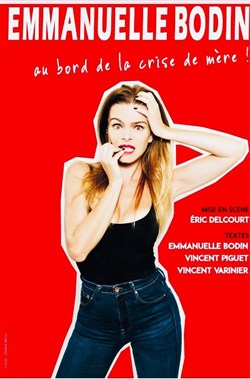 Affiche de Emmanuelle Bodin dans Au bord de la crise de mère !
