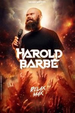 Affiche de Harold Barbé dans Relax Max