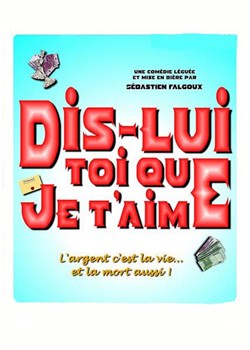 Affiche de Dis-lui toi que je t'aime
