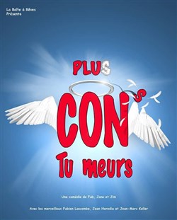 Affiche de Plus cons, tu meurs !