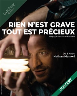Affiche de Rien n'est grave tout est précieux