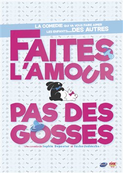 Affiche de Faites l'amour pas des gosses