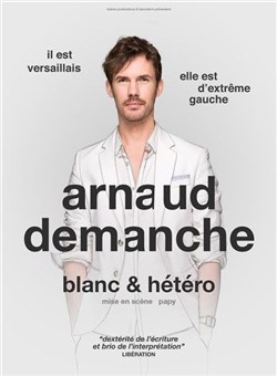 Affiche de Arnaud Demanche dans Blanc et hétéro