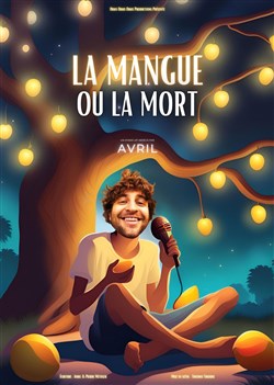 Affiche de Avril dans La Mangue ou la Mort