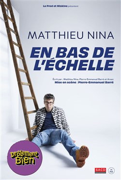 Affiche de Matthieu Nina dans En bas de l'échelle