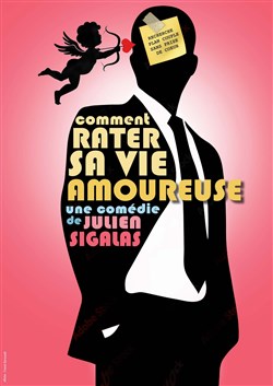 Affiche de Comment rater sa vie amoureuse
