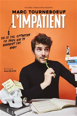 Affiche de Marc Tourneboeuf dans L'impatient