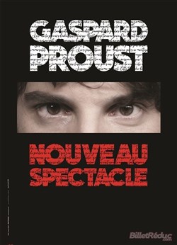 Affiche de Gaspard Proust | Nouveau spectacle