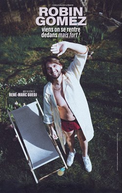 Affiche de Robin Gomez dans Viens on se rentre dedans mais fort !