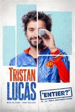 Affiche de Tristan Lucas dans Entier ?