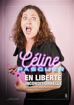 Affiche de Celine Pasquer dans En liberté inconditionnelle