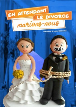 Affiche de En attendant le divorce, marions-nous | Spécial Nouvel An
