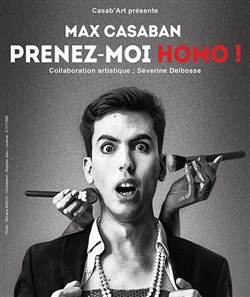 Affiche de Max Casaban dans Prenez-moi homo !