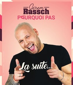 Affiche de Jerem Rassch dans Pourquoi pas la suite