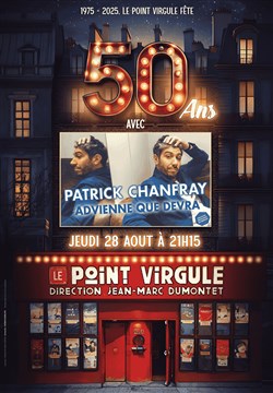 Affiche de Patrick Chanfray dans Advienne que devra