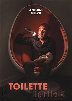 Affiche de Antoine Melvil dans Toilette intime