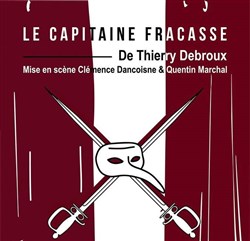 Affiche de Le Capitaine Fracasse de Thierry Debroux, d'après le roman de Théophile Gautier