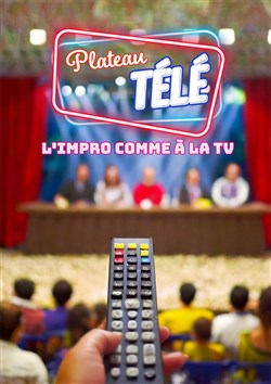 Affiche de Plateau Télé : l'impro comme à la TV