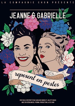 Affiche de Jeanne et Gabrielle reposent en pestes