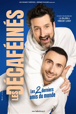 Affiche de Les Décaféinés dans Les 2 derniers amis du monde