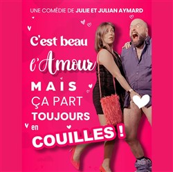 Affiche de C'est beau l'amour, mais ça part toujours en couilles !