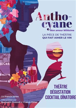 Affiche de Anthocyane : Théâtre, Dégustation, Cocktail dînatoire