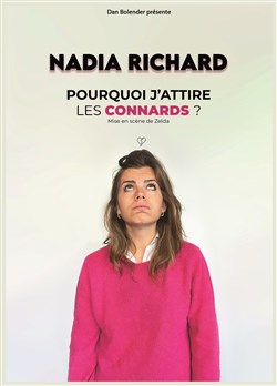 Affiche de Nadia Richard dans Pourquoi j'attire les connards ?