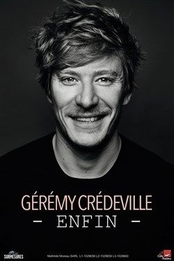 Affiche de Gérémy Crédeville dans Enfin