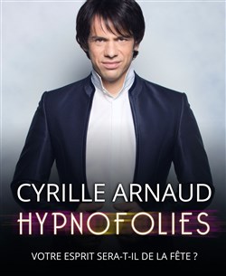 Affiche de Cyrille Arnaud dans Hypnofolies