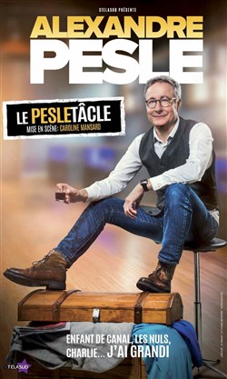Affiche de Alexandre Pesle dans Le Pesletâcle