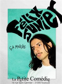 Affiche de Félix Junier dans Ça marche