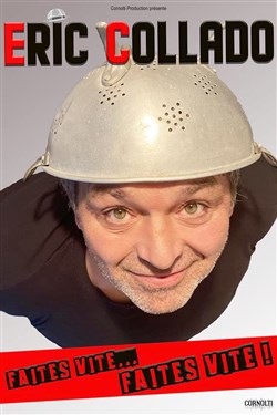 Affiche de Éric Collado dans Faites vite... Faites vite !
