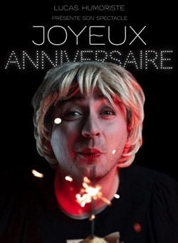 Affiche de Lucas Humoriste dans Joyeux Anniversaire