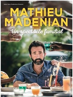 Affiche de Mathieu Madenian dans Un spectacle familial