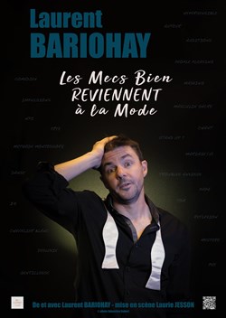 Affiche de Laurent Bariohay dans Les mecs bien reviennent à la mode