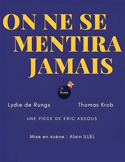 Affiche de On ne se mentira jamais