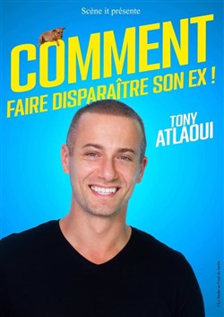 Affiche de Tony Atlaoui dans Comment faire disparaître son ex !