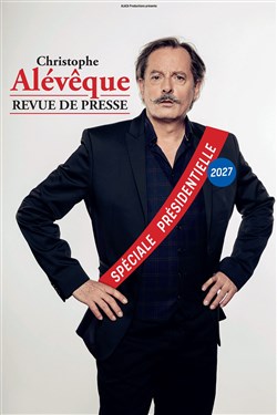 Affiche de Christophe Alévêque dans Revue de presse, Spéciale présidentielle