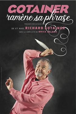 Affiche de Richard Gotainer dans Gotainer ramène sa phrase