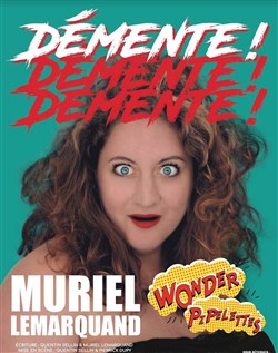 Affiche de Muriel Lemarquand dans Démente !