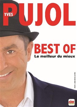 Affiche de Yves Pujol dans Best Of, le meilleur du mieux