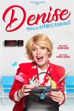 Affiche de Denise dans Incontrôlable !