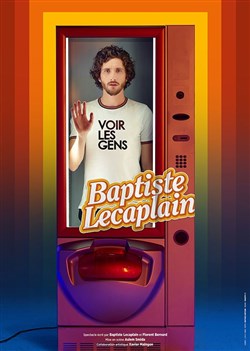 Affiche de Baptiste Lecaplain dans Voir les gens