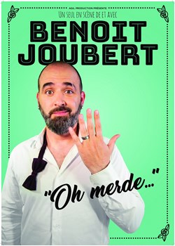 Affiche de Benoit Joubert dans Oh merde!