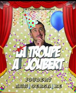 Affiche de La troupe à Joubert : Joubert anniversaire