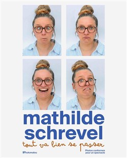 Affiche de Mathilde Schrevel dans Tout va bien se passer
