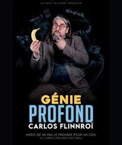 Affiche de Carlos Flinnroi dans Génie Profond