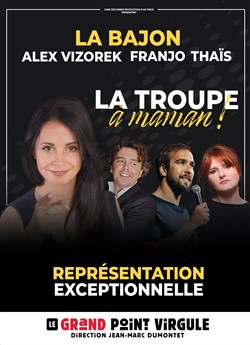 Affiche de La troupe à Maman ! | par La Bajon avec Alex Vizorek, Franjo, Thaïs
